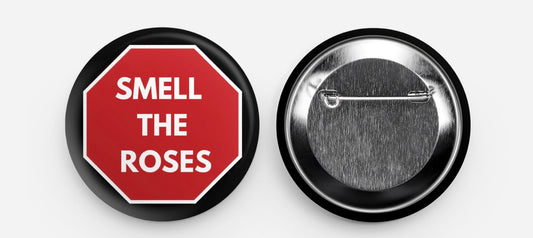 Smell The Roses Art Pin